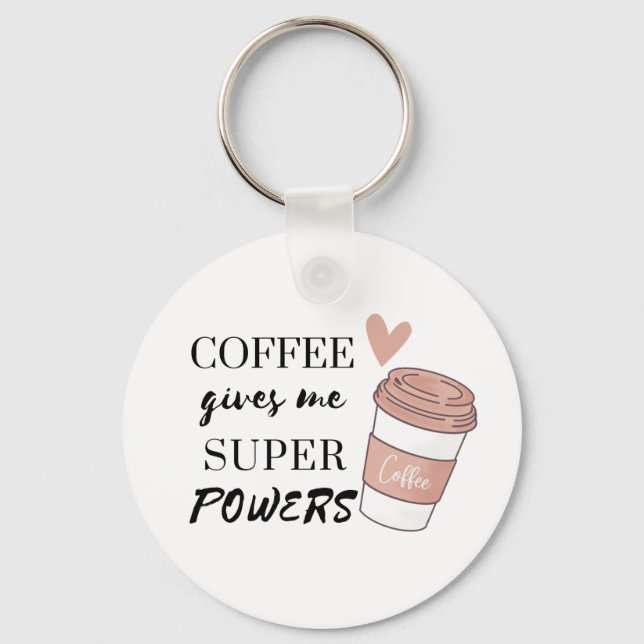 Porte-clés Le café me donne des super pouvoirs (Recto)