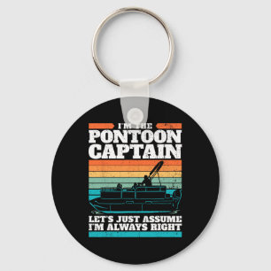 Porte-clés Le Capitaine De Bateau Pontoon Est Toujours À Droi
