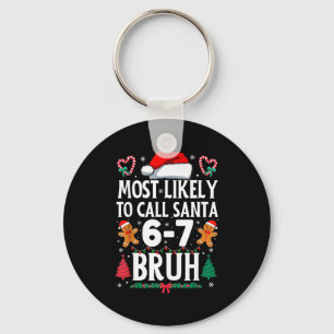 Porte-clés Le Plus Susceptible D'appeler Santa 6-7 Bruh Meme