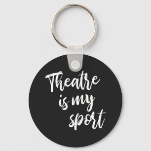 Porte-clés Le théâtre est mon sport Citation drôle d'acteur d