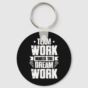 Porte-clés Le Travail D'Équipe Fait Du Dream Work Lacrosse Te