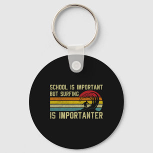 Porte-clés L'école de surfeur drôle est importante mais le su