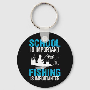 Porte-clés L'école est importante mais la pêche est plus impo