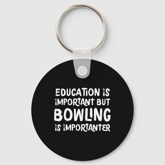 Porte-clés L'Éducation Est Importante, Mais Le Bowling Est Im (Recto)