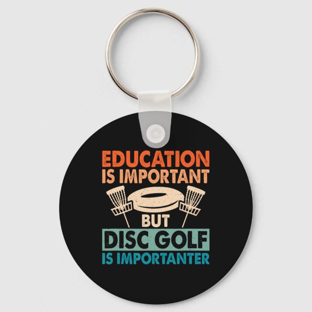 Porte-clés L'éducation est importante mais le disc golf est i (Recto)