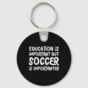 Porte-clés L'éducation est importante mais le football est pl