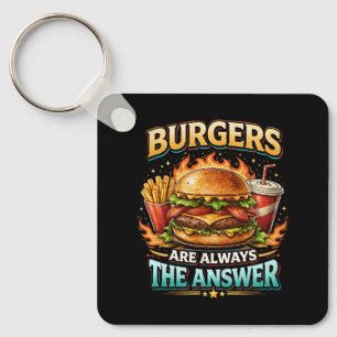 Porte-clés Les burgers sont toujours la réponse