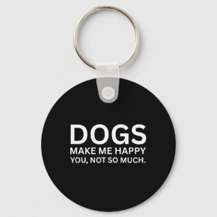 Porte-clés Les chiens me rendent heureux Citation d'humour dr