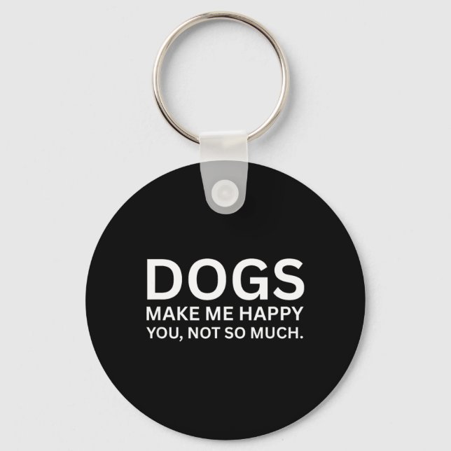 Porte-clés Les chiens me rendent heureux Citation d'humour dr (Recto)