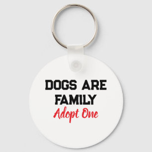 Porte-clés Les chiens sont de la famille, adoptez-en un citat