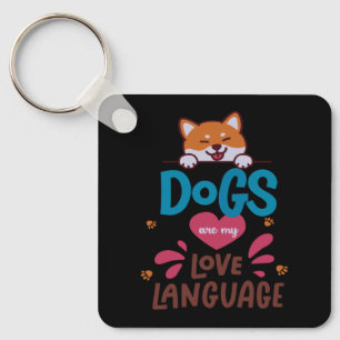 Porte-clés Les Chiens Sont Ma Langue D'Amour