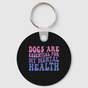 Porte-clés Les chiens sont pour ma santé mentale Citation 
