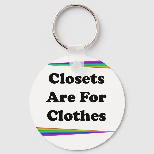 Porte-clés Les Closets Sont Pour Les Vêtements (Recto)