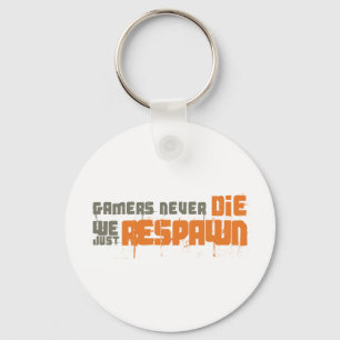 Porte-clés Les Gamers ne meurent jamais juste Respawn
