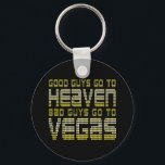PORTE-CLÉS LES GENS BIEN VONT AU PARADIS LES MÉCHANTS VONT À<br><div class="desc">LES GENS BIEN VONT AU PARADIS LES MÉCHANTS VONT À LAS VEGAS</div>