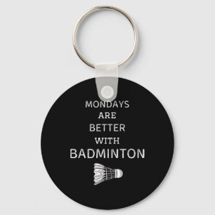 Porte-clés Les Lundi vintages Sont Meilleurs Avec Badminton R