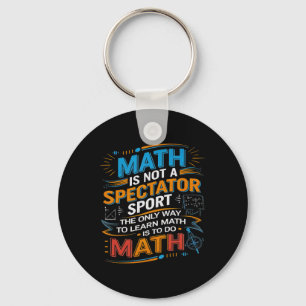 Porte-clés Les Maths Ne Sont Pas Un Sport De Spectateur Prof 