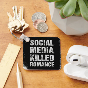 Porte-clés Les médias sociaux ont tué la romance