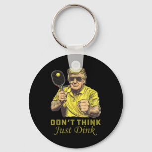Porte-clés Les Mens Pickle Ball ne pensent pas juste Dink Fun