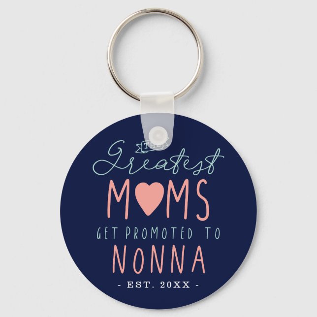 Porte-clés Les Plus Grandes Moms Sont Promues À Nonna EST. (Recto)