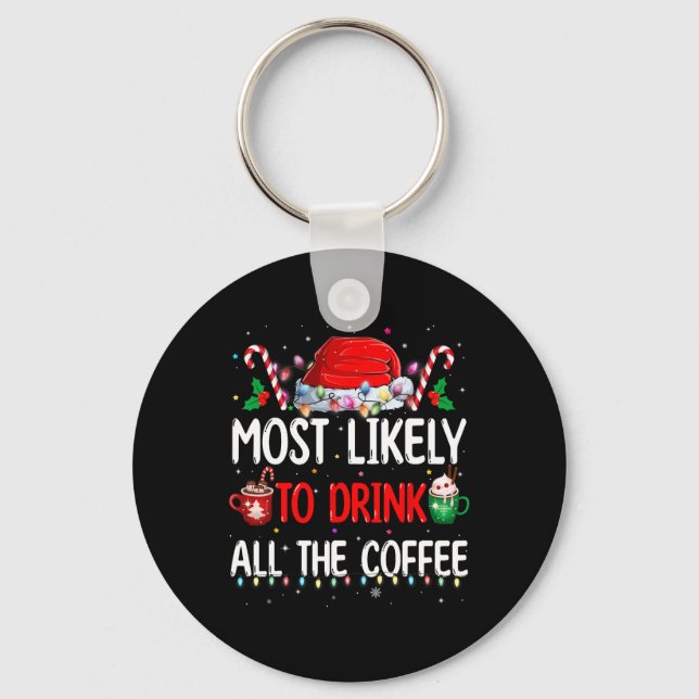 Porte-clés Les Plus Probables De Boire Tout Le Café Funny Fam (Recto)