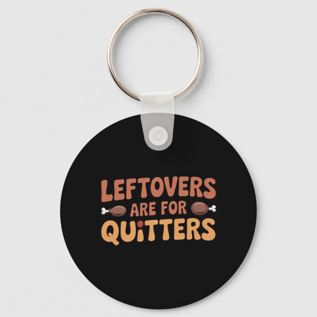 Porte-clés Les Restes Sont Pour Quitters Drôle Thanksgiving D (Recto)