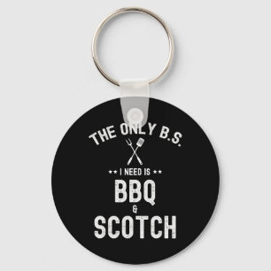 Porte-clés Les Seuls Bs Dont J'ai Besoin Sont Bbq Et Scotch D