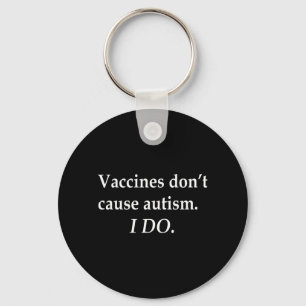 Porte-clés Les vaccins ne provoquent pas l'autisme je le fais