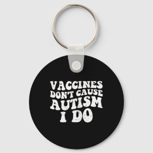 Porte-clés Les vaccins pour hommes ne causent pas l’autisme I