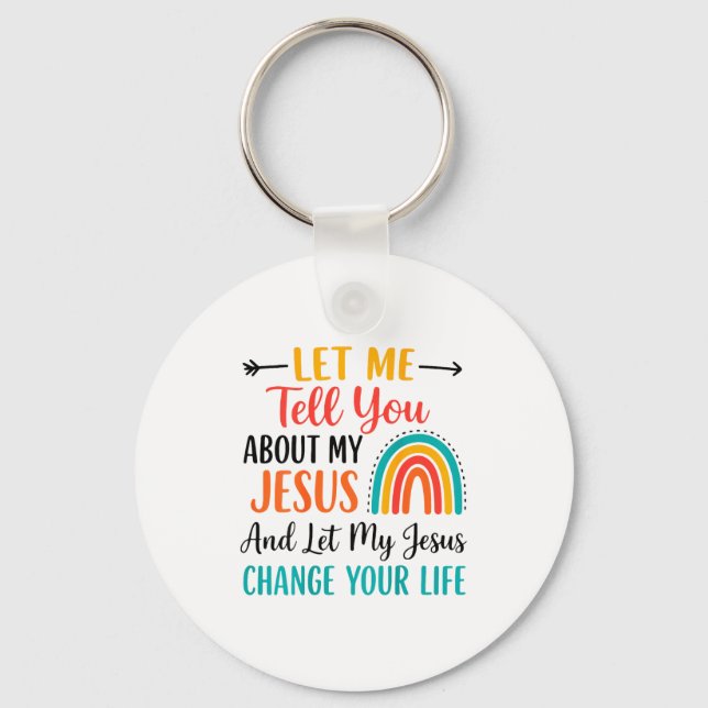 Porte-clés Let Me Tell You About My Jesus Christian Rainbow ( (Recto)
