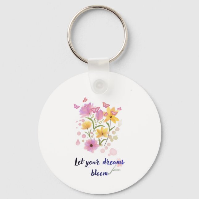 Porte-clés Let Your Dreams Bloom Floral Motivational keychain (Recto)