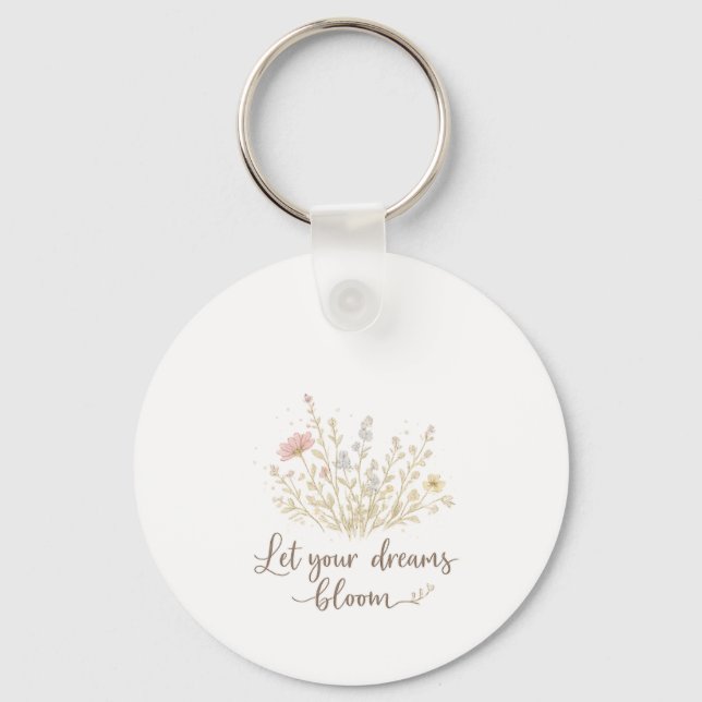Porte-clés Let Your Dreams Bloom | Soft Floral Motivation Art (Recto)