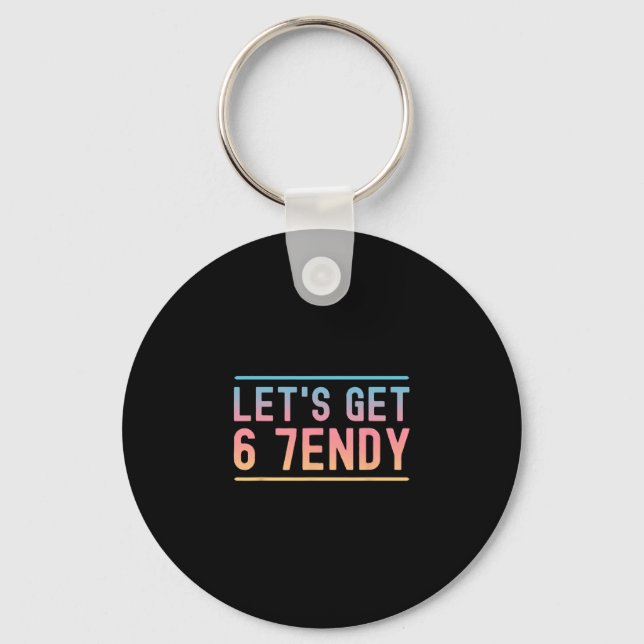 Porte-clés Let's Get 6 7endy Funny Six Seven Meme Humor Aura  (Recto)