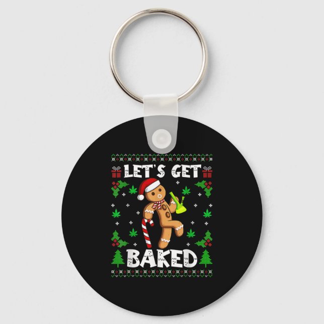 Porte-clés Let's Get Baked Gingerbread Man Weed Funny Christm (Recto)