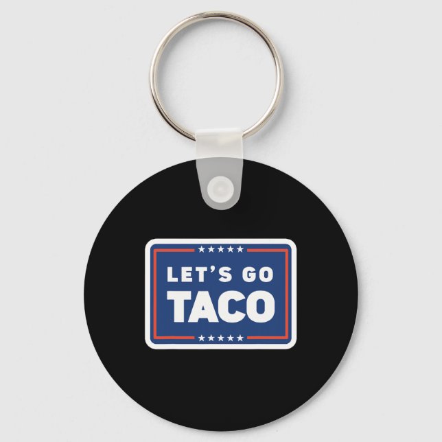 Porte-clés Lets Go Taco Trump Always Chickens Out Funny Meme  (Recto)
