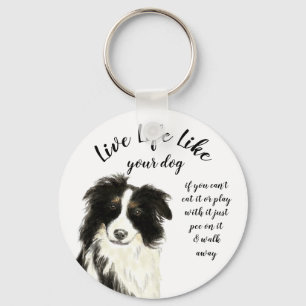 Porte-clés Live Life Like Your Dog Inspirational Quote