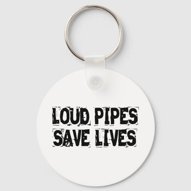 Porte-clés Loud Pipes Save Lives (Recto)