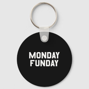 Porte-clés Lundi Fun Jour Sarcastique Semaine de Travail Et A