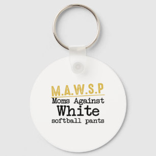 Porte-clés M.a.w.s.p Mamans contre les pantalons blancs mous