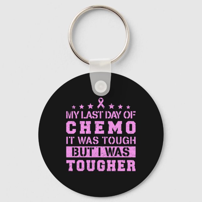Porte-clés Ma Dernière Journée De Chemo Était Difficile, Mais (Recto)