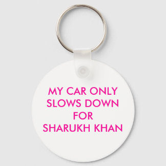 PORTE-CLÉS MA VOITURE RALENTIT SEULEMENT POUR SHARUKH KHAN