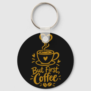 Porte-clés Mais d'abord Café Cadeau Mignon pour Amateur de Ca