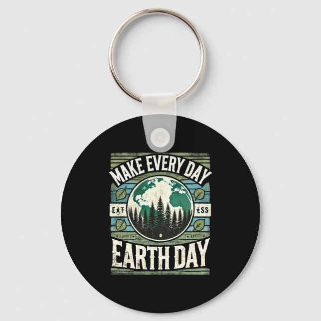 Porte-clés Make Every Day Earth Day T Shirt  (Recto)