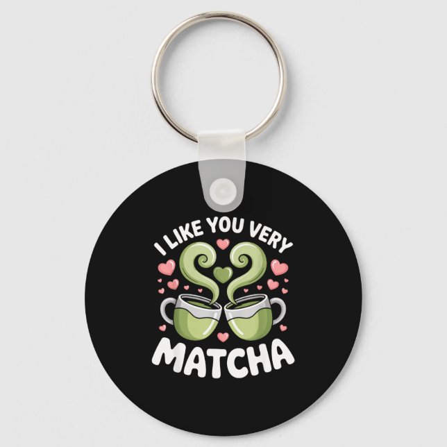 Porte-clés Matcha Tea Quote Green Tea Pun I Like You Very Mat (Recto)