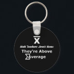 Porte-clés Math Teachers are not mean, they're above average!<br><div class="desc">Math Teachers are not mean,  they're above average!</div>
