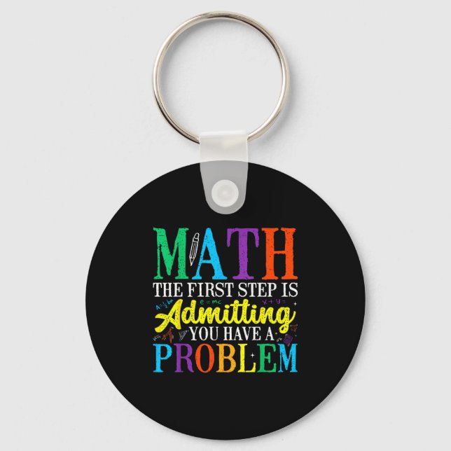 Porte-clés Math the first step is admitting have a problem (Recto)