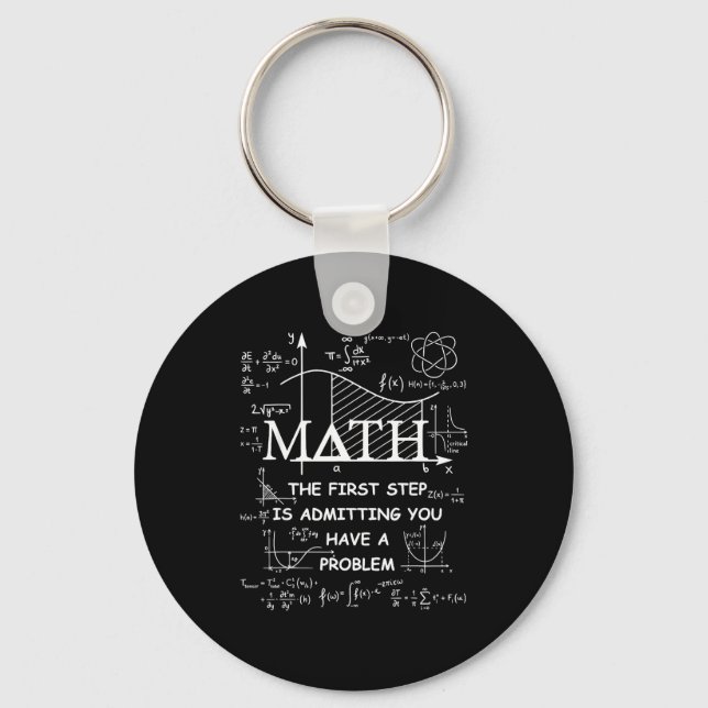 Porte-clés Math the first step is admitting have a problem (Recto)
