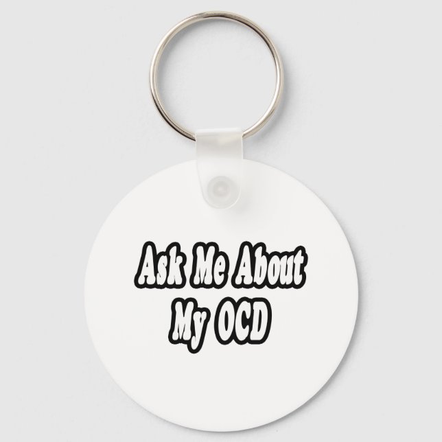 Porte-clés Me demander à propos de mon OCD (Recto)