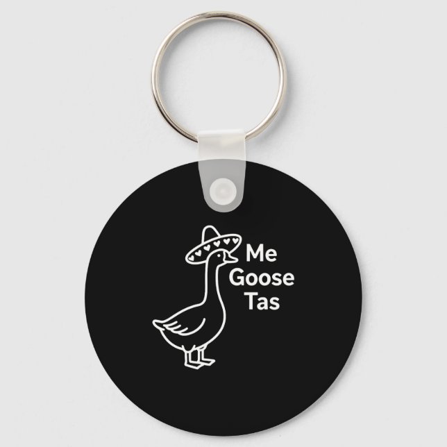 Porte-clés Me Goose Tas Funny Mexican Goose Pun Silly Goose C (Recto)