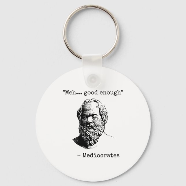 Porte-clés Meh Good Enough Funny Mediocrates Sarcastic Greek  (Recto)